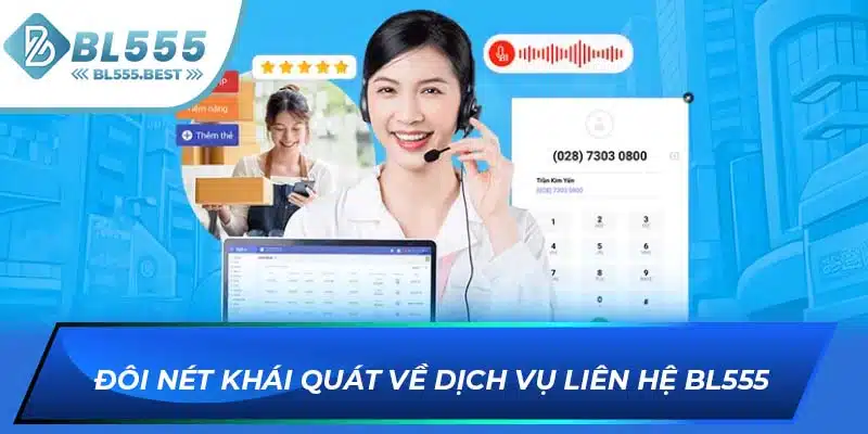 Liên Hệ BL555 1 Đôi nét khái quát về dịch vụ liên hệ BL555