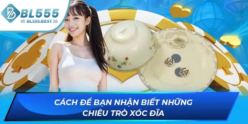 Cách Nhận Biết Chiêu Trò Xóc Đĩa Đằng Sau Chuỗi Thua 6 Cách để bạn nhận biết những chiêu trò xóc đĩa
