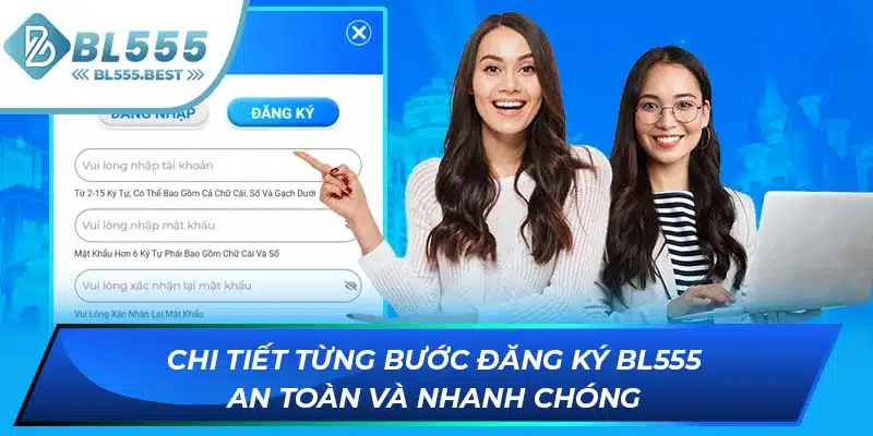 Đăng Ký BL555 2 Chi tiết từng bước đăng ký BL555 an toàn và nhanh chóng