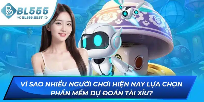 Phần Mềm Dự Đoán Tài Xỉu - Tăng Cơ Hội Chiến Thắng Tại BL555 6 Vì sao nhiều người chơi hiện nay lựa chọn phần mềm dự đoán tài xỉu?