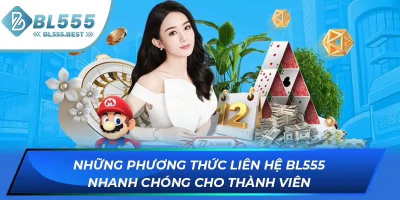 Liên Hệ BL555 3 Những phương thức liên hệ BL555 nhanh chóng cho thành viên