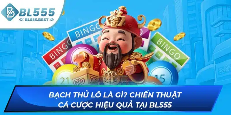 Bạch Thủ Lô Là Gì? Chiến Thuật Cá Cược Hiệu Quả Tại BL555 1 ảnh đại diện