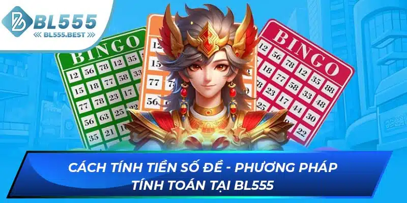 Cách Tính Tiền Số Đề - Phương Pháp Tính Toán Tại BL555 2 ảnh đại diện