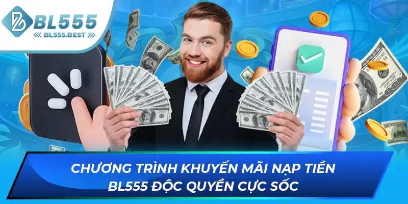 Chương Trình Khuyến Mãi Nạp Tiền BL555 Độc Quyền Cực Sốc 4 ảnh đại diện