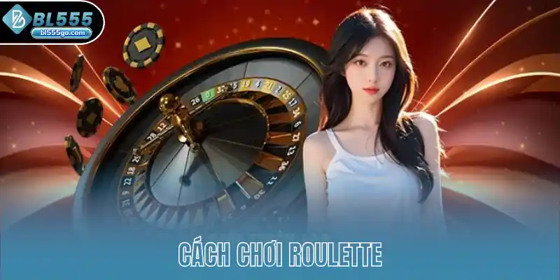 Cách Chơi Roulette Chuẩn 1 cach-choi-roulette-chuan