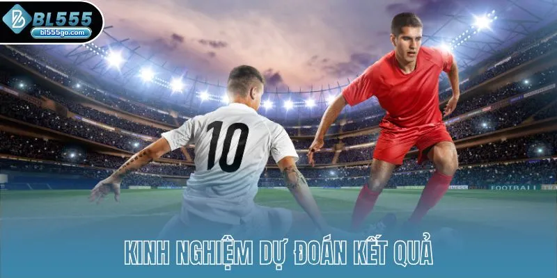 Kinh Nghiệm Dự Đoán Kết Quả Bóng Đá 1 kinh-nghiem-du-doan-ket-qua